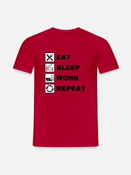Eat Sleep Work Repeat - Männer T-Shirt - Rot