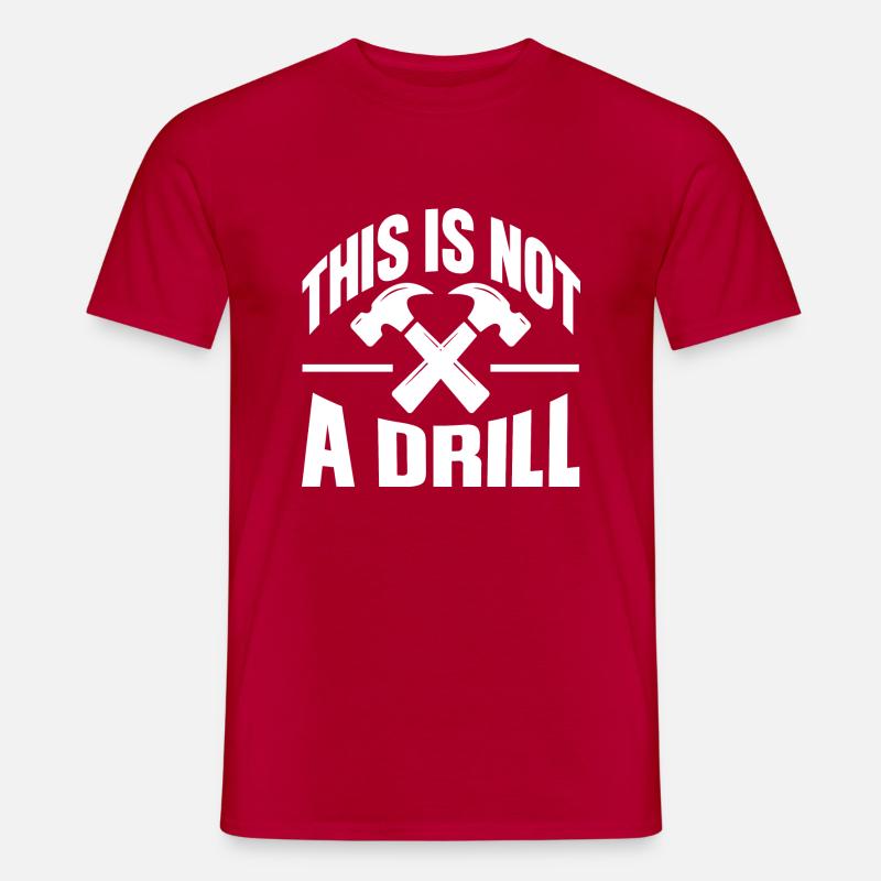This is not a Drill - Männer T-Shirt - Rot