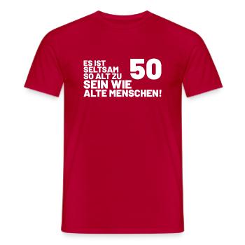 50. Geburtstag Spruch - Es ist seltsam so alt - Männer T-Shirt - Rot - Vorne - AI Model Male 178 dark (178cm)