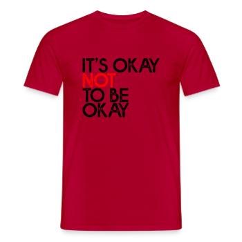 It's Okay Not To Be Okay 3 - Men's T-Shirt - red - Front - AI Model Male 178 dark (178cm)
