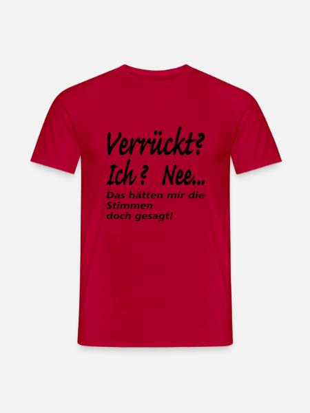 verrückt ich verrückt - Männer T-Shirt - Rot