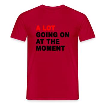 A Lot Going On At The Moment - Men's T-Shirt - red - Front - AI Model Male 178 dark (178cm)