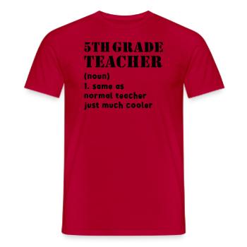 Fifth Grade Teacher Noun like a normal teacher but - Men's T-Shirt - red - Front - AI Model Male 178 dark (178cm)