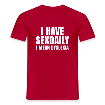 I Have SexDaily I Mean Dyslexia - Funny saying - Men's T-Shirt - red - Front - AI Model Male 178 dark (178cm)