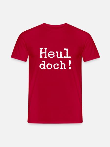 Heul doch! - heulen - Traurgkeit - Geschenkidee - Männer T-Shirt - Rot