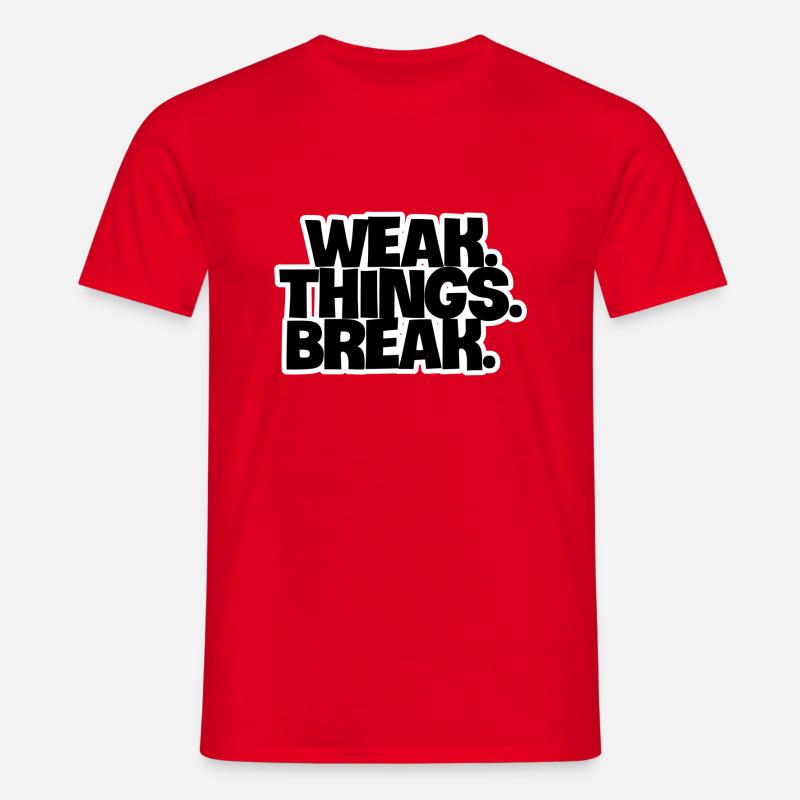 WEAK. Things. Break - Männer T-Shirt - Rot