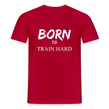 born to train hard mindset cadeau - T-shirt homme - rouge - Devant - AI Model Male 178 dark (178cm)