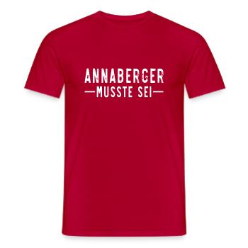 Annaberg Erzgebirge Musste sei - Männer T-Shirt - Rot - Vorne - AI Model Male 178 dark (178cm)