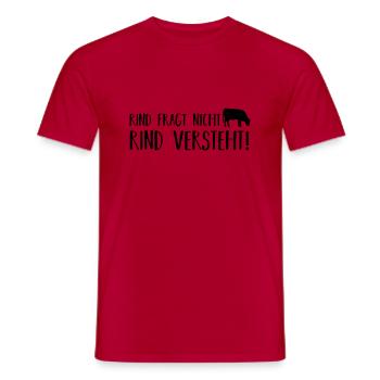 Rind fragt nicht - Männer T-Shirt - Rot - Vorne - AI Model Male 178 dark (178cm)
