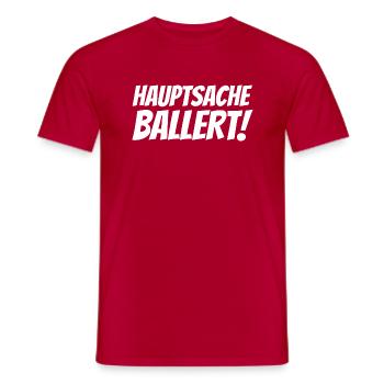 Hauptsache ballert! - Männer T-Shirt - Rot - Vorne - AI Model Male 178 dark (178cm)