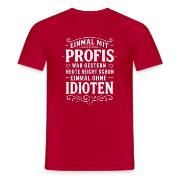 ONCE WITH PROFESSIONALS was earlier - Funny work - Men's T-Shirt - red - Front - AI Model Male 178 dark (178cm)
