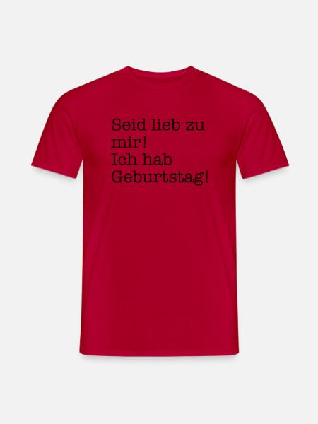 Seid lieb zu mir - Männer T-Shirt - Rot