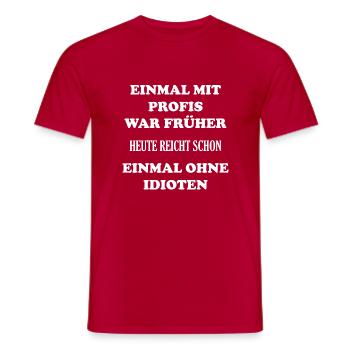 Einmal mit Profis Spruch - Männer T-Shirt - Rot - Vorne - AI Model Male 178 dark (178cm)