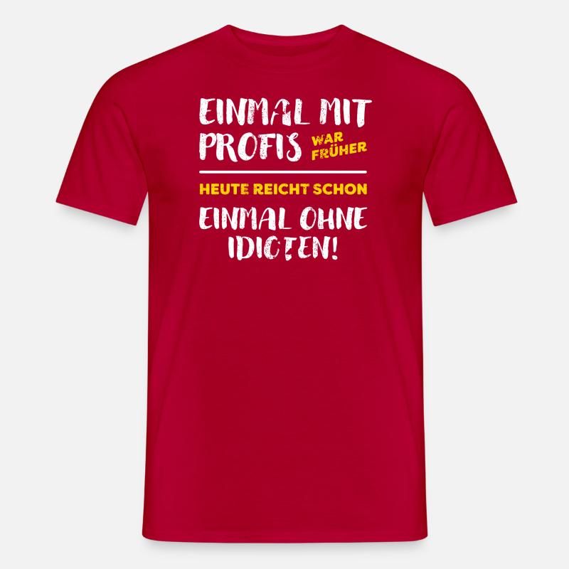 Einmal Mit Profis - hell - Männer T-Shirt - Rot