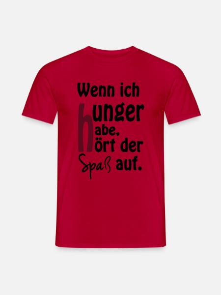 Wenn ich hunger habe, hört der Spaß auf. - Männer T-Shirt - Rot