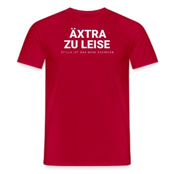 Äxtra zu Leise - Stille ist das neue Schreien - Männer T-Shirt - Rot - Vorne - AI Model Male 178 dark (178cm)