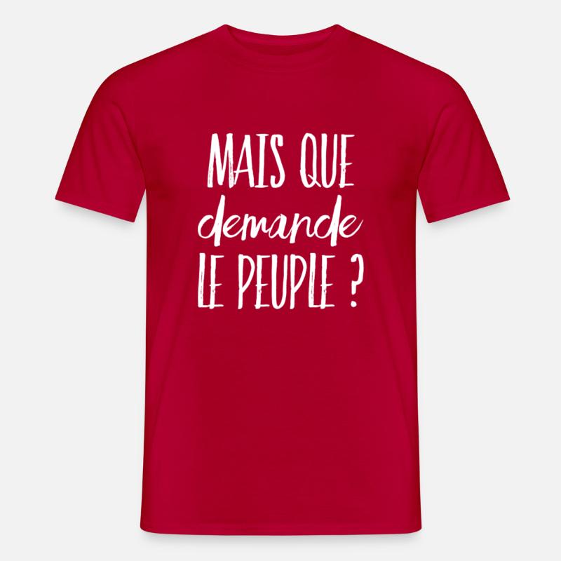 Mais que demande le peuple ? (message) - T-shirt homme - rouge
