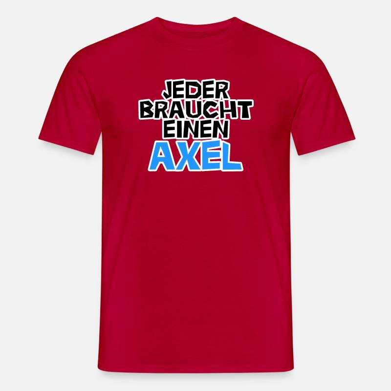 Jeder braucht einen Axel! - Männer T-Shirt - Rot