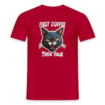 First Coffee then Talk - Männer T-Shirt - Rot - Vorne - AI Model Male 178 dark (178cm)