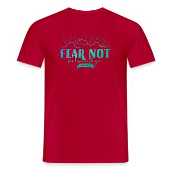 Fear not for I am with you - Männer T-Shirt - Rot - Vorne - AI Model Male 178 dark (178cm)