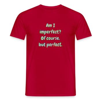 Am I imperfect? Of course ... - Men's T-Shirt - red - Front - AI Model Male 178 dark (178cm)