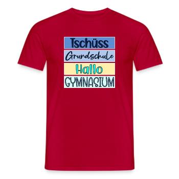 TSCHÜSS GRUNDSCHULE - HALLO GYMNASIUM - Männer T-Shirt - Rot - Vorne - AI Model Male 178 dark (178cm)