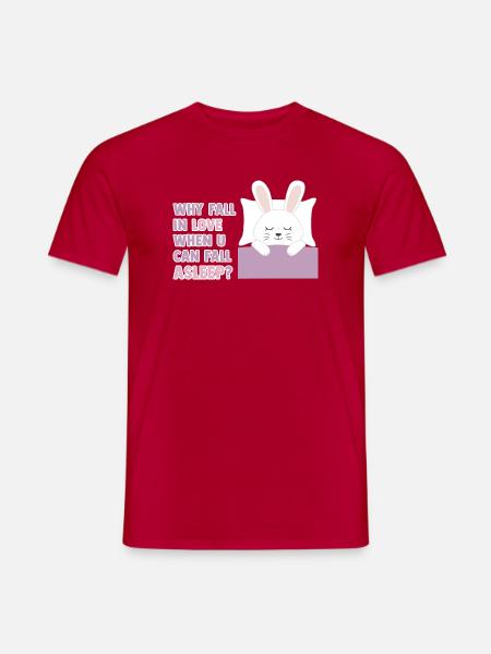 Why fall in love when you can fall asleep? - Männer T-Shirt - Rot