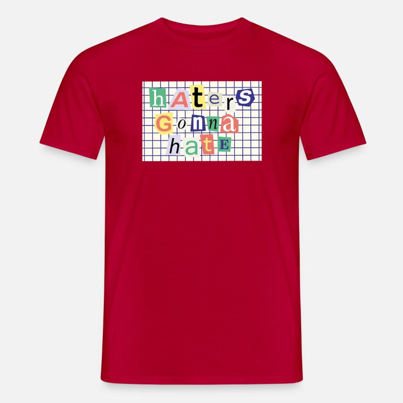Haters Gonna Hate – Collage-Stil Statement - Männer T-Shirt - Rot