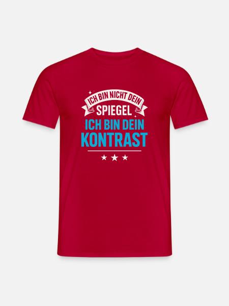 Ich bin nicht dein Spiegel Ich bin dein Kontrast - Männer T-Shirt - Rot