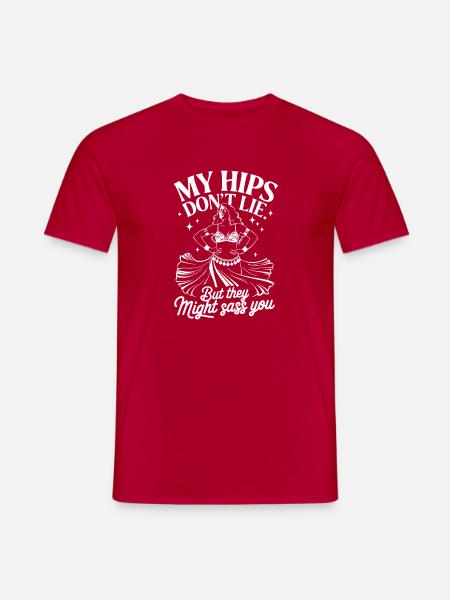 My Hips Dont Lie But They Might Sass You - Männer T-Shirt - Rot