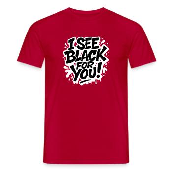 I See Black for You – Dark Humor Spruch - Männer T-Shirt - Rot - Vorne - AI Model Male 178 dark (178cm)
