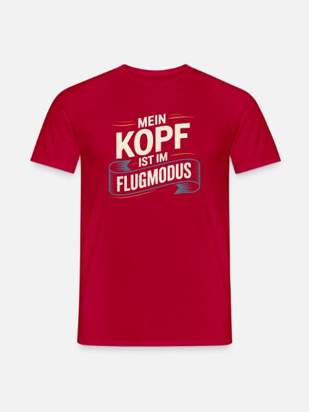Mein Kopf ist im Flugmodus – Lustiger Spruch - Männer T-Shirt - Rot