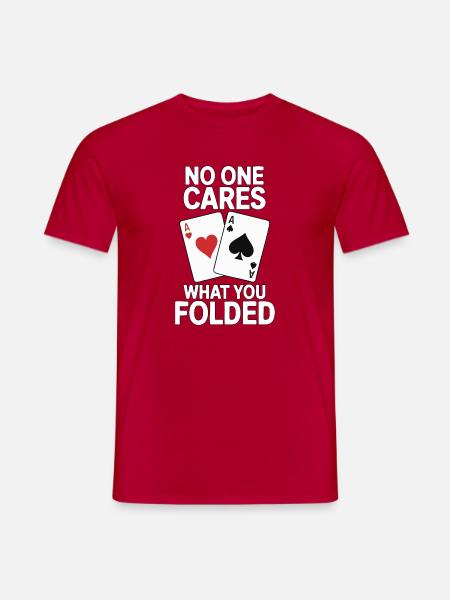 Poker - No One Cares Saying Design - Men's T-Shirt - red
