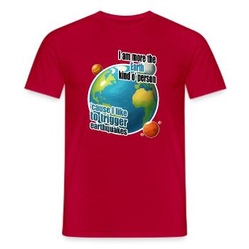 I am more the Earth kind o' person - Männer T-Shirt - Rot - Vorne - AI Model Male 178 dark (178cm)