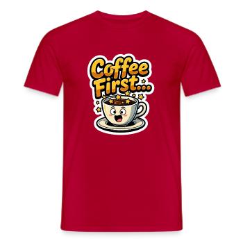 Coffee First - Männer T-Shirt - Rot - Vorne - AI Model Male 178 dark (178cm)