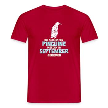 September Birthday Penguin Saying Funny - Men's T-Shirt - red - Front - AI Model Male 178 dark (178cm)