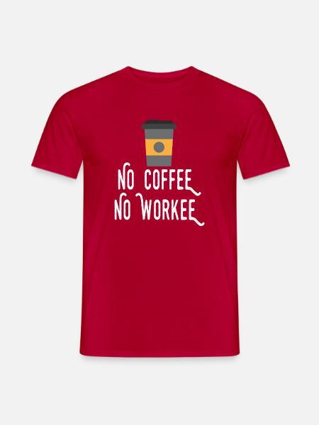 No Coffee No Workee - Men's T-Shirt - red