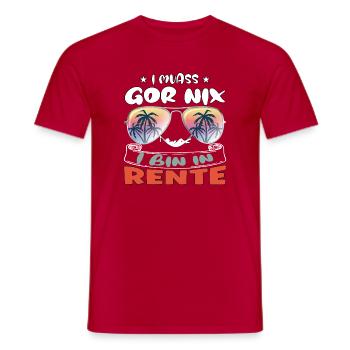 I muass gor nix - I bin in Rente - Männer T-Shirt - Rot - Vorne - AI Model Male 178 dark (178cm)