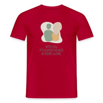 With You It's Almost as Nice as Being Alone - Men's T-Shirt - red - Front - AI Model Male 178 dark (178cm)