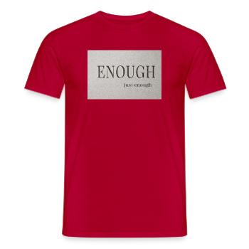 Enough – just enough - Men's T-Shirt - red - Front - AI Model Male 178 dark (178cm)