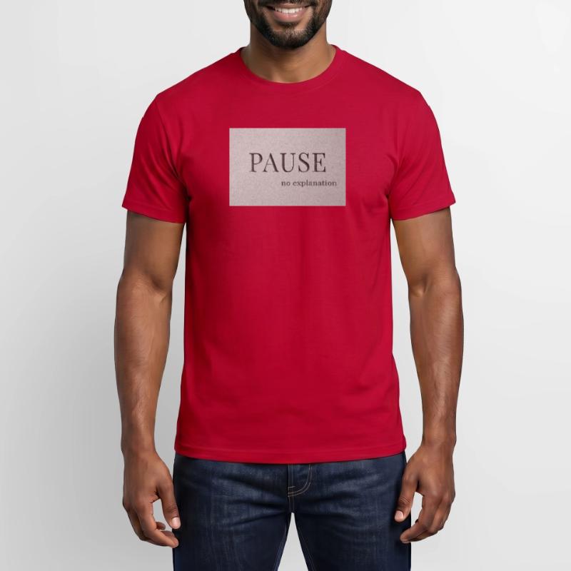 PAUSE – pas d’explication T-shirt homme