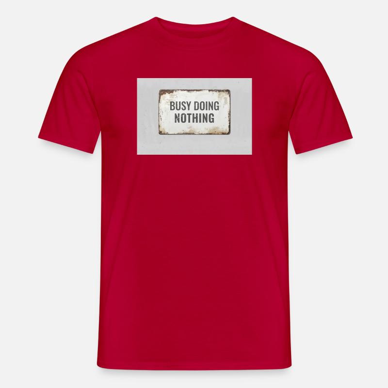 Busy Doing Nothing – Ironic Statement Poster - Men's T-Shirt - red