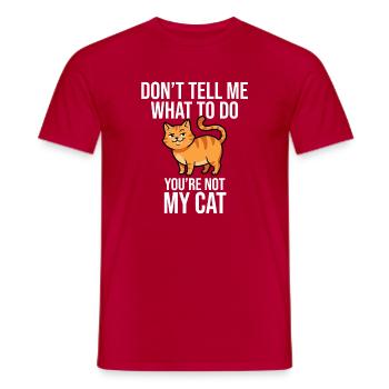 Don’t Tell Me What To Do, Not My Cat - Men's T-Shirt - red - Front - AI Model Male 178 dark (178cm)