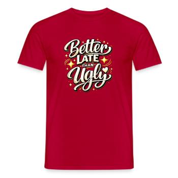 Better Late Than Ugly - Men's T-Shirt - red - Front - AI Model Male 178 dark (178cm)