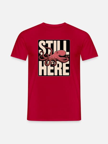 Octopus in the lettering "Still Here" - Men's T-Shirt - red