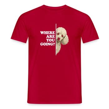 Wohin gehst du? Pudel Blick - Männer T-Shirt - Rot - Vorne - AI Model Male 178 dark (178cm)