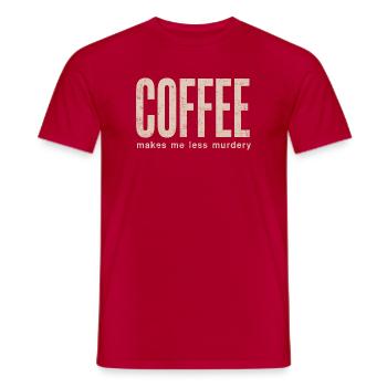 Kaffee macht mich weniger mordlustig - Männer T-Shirt - Rot - Vorne - AI Model Male 178 dark (178cm)