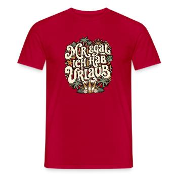 Mir Egal Ich Hab Urlaub - Männer T-Shirt - Rot - Vorne - AI Model Male 178 dark (178cm)