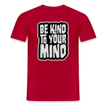 Be Kind To Your Mind Lustig Psychisch Gesund Logo - Männer T-Shirt - Rot - Vorne - AI Model Male 178 dark (178cm)