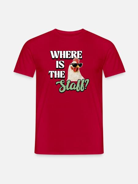 Lustige Hühner im Garten - Wo ist das Personal? - Männer T-Shirt - Rot